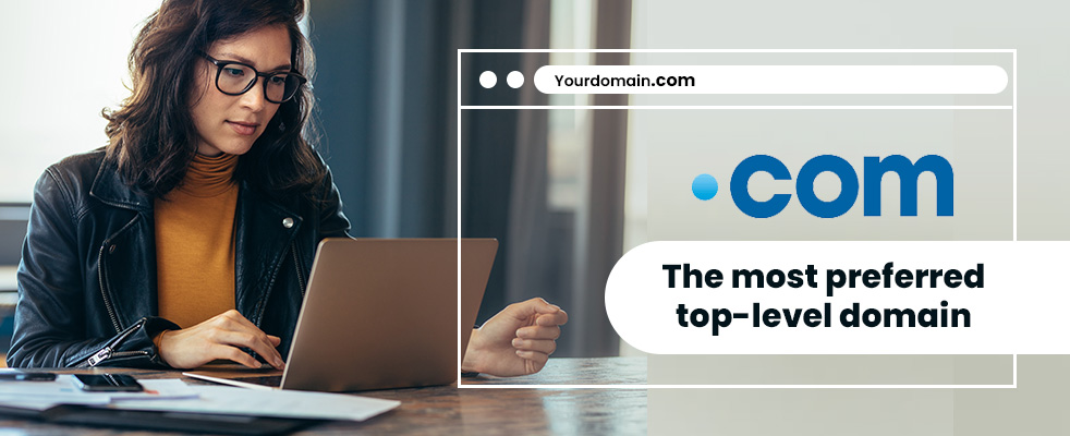 The-most-preferred-top-level-domain .com domain